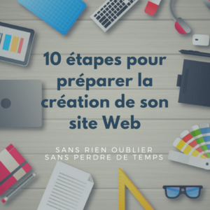 10 étapes avant la création de son site Web