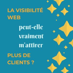 La visibilité Web peut-elle vraiment m'attirer plus de client